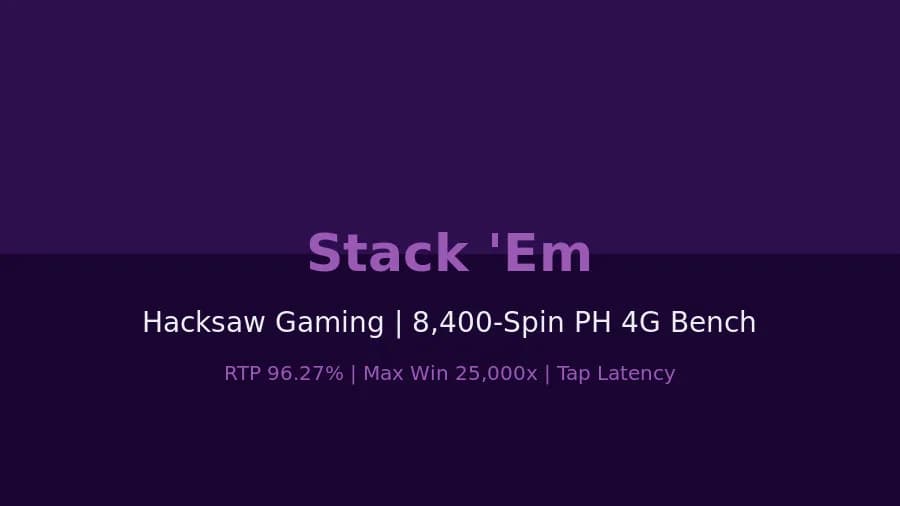 Stack Em Hacksaw Gaming: 8,400-Spin PH 4G Tap-to-Spin Mobile Bench