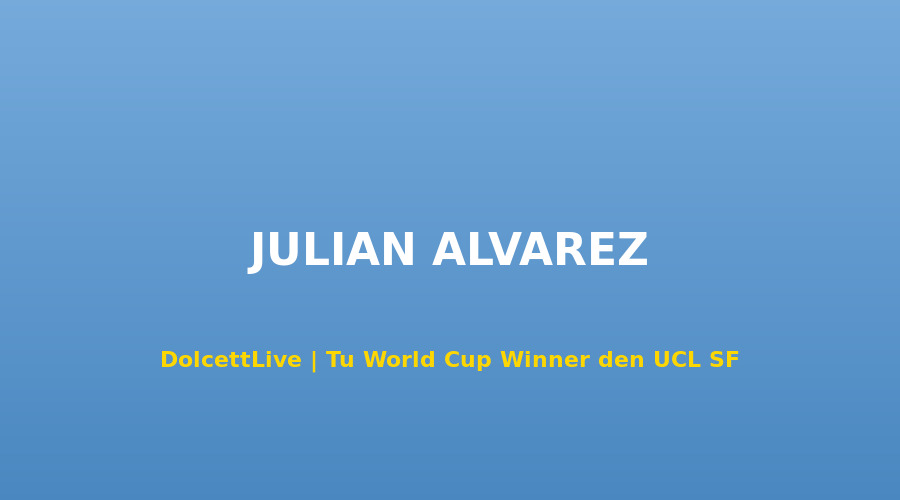 Julián Álvarez Atlético Madrid World Cup winner UCL bán kết 2026 vs Arsenal