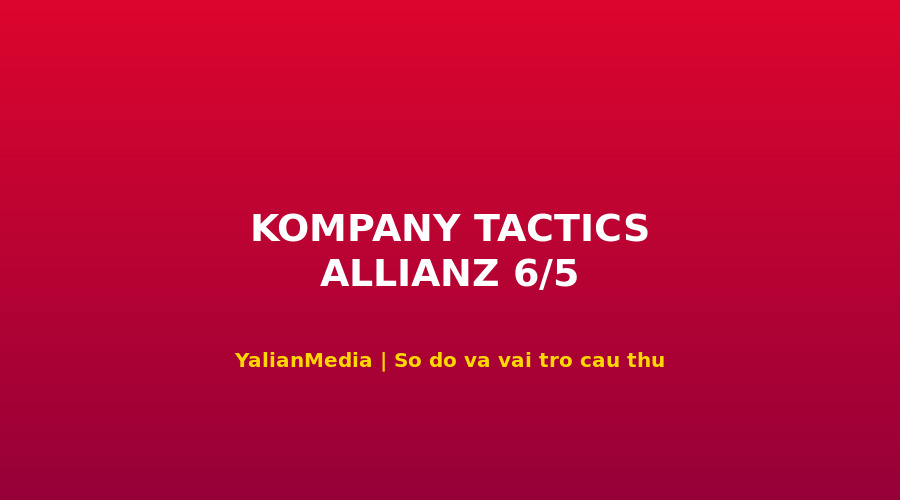 Kompany chiến thuật Bayern Munich Allianz Arena bán kết UCL 6/5 vs PSG 2026